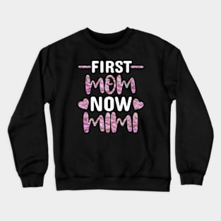 First Mama Now Mimi Crewneck Sweatshirt